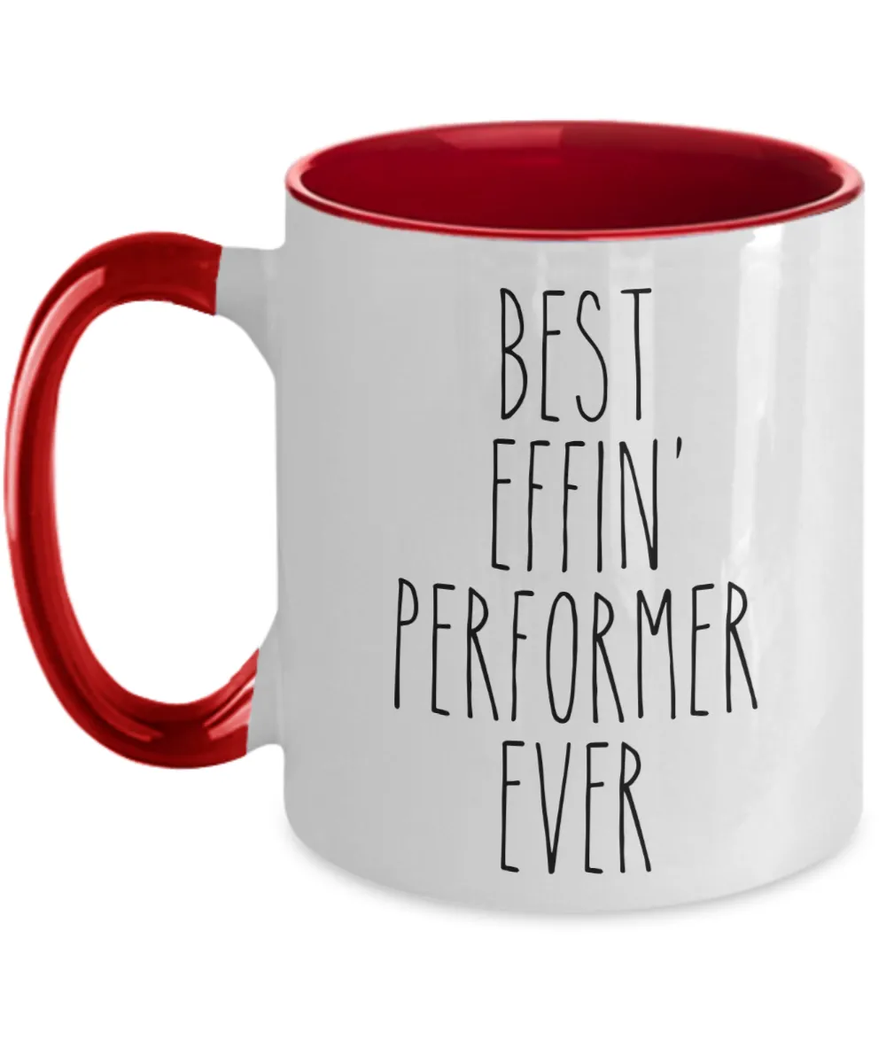 Gift For Performer Best Effin' Performer Ever Mug Two-Tone Coffee Cup Funny Coworker Gifts