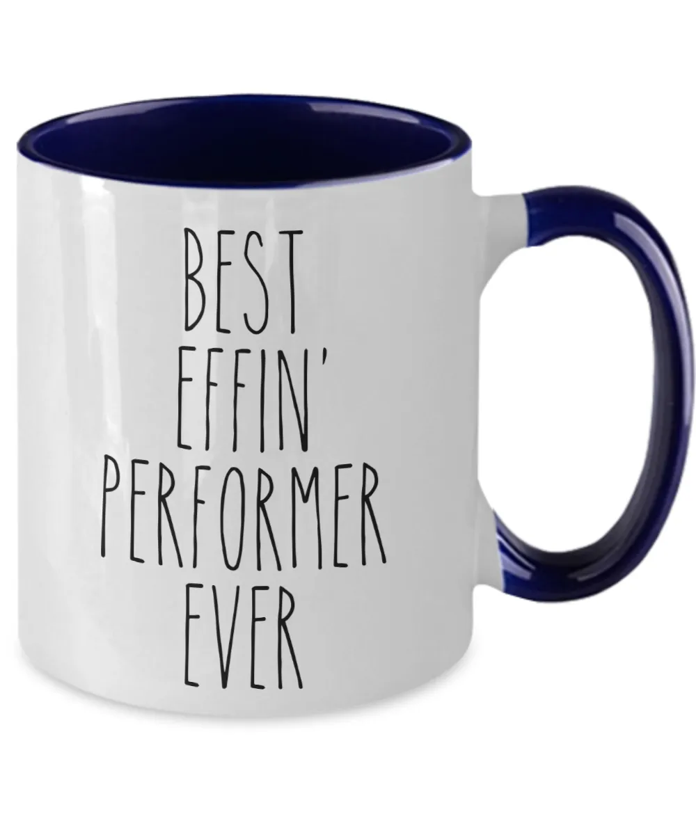 Gift For Performer Best Effin' Performer Ever Mug Two-Tone Coffee Cup Funny Coworker Gifts