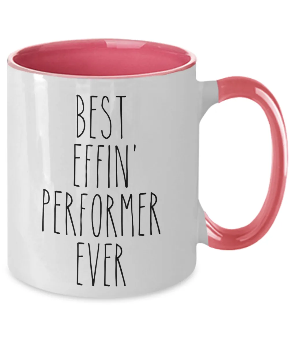 Gift For Performer Best Effin' Performer Ever Mug Two-Tone Coffee Cup Funny Coworker Gifts