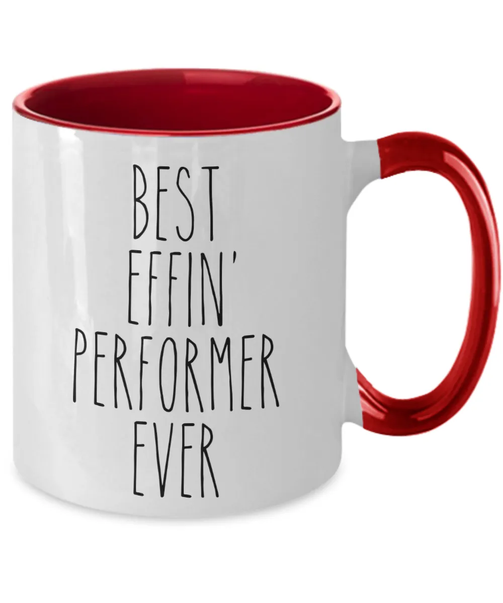 Gift For Performer Best Effin' Performer Ever Mug Two-Tone Coffee Cup Funny Coworker Gifts