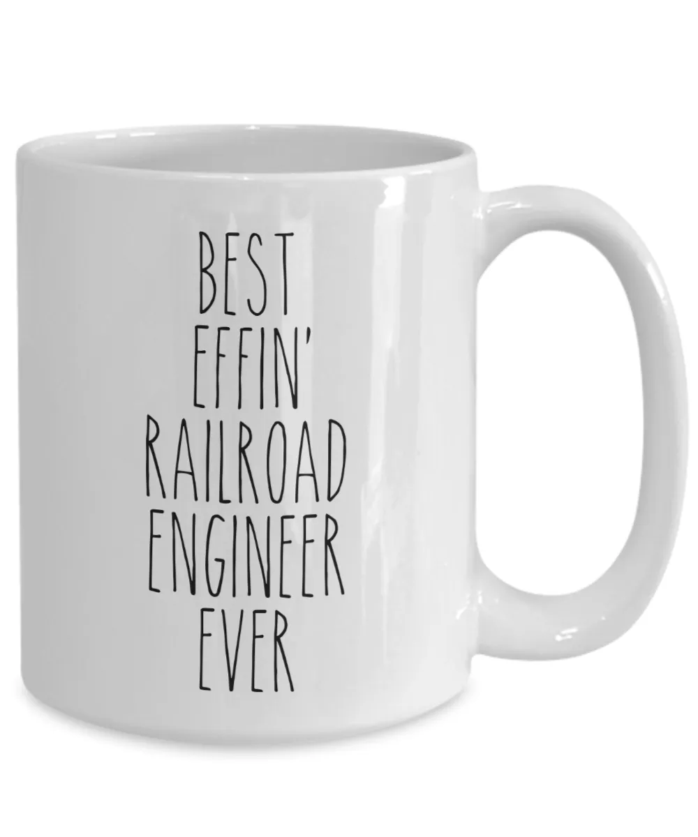 Gift For Railroad Engineer Best Effin' Railroad Engineer Ever Mug Coffee Cup Funny Coworker Gifts