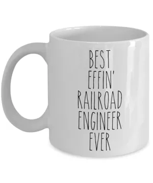 Gift For Railroad Engineer Best Effin' Railroad Engineer Ever Mug Coffee Cup Funny Coworker Gifts