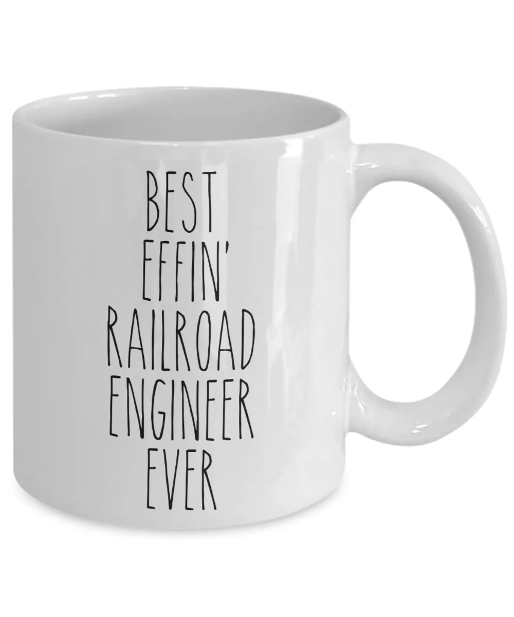 Gift For Railroad Engineer Best Effin' Railroad Engineer Ever Mug Coffee Cup Funny Coworker Gifts