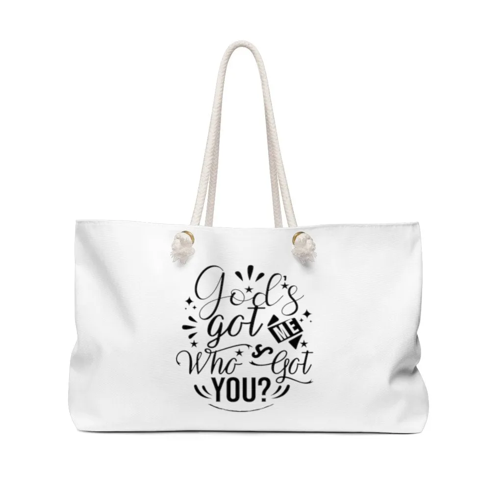 God's Got Me Who's Got You Weekender Bag