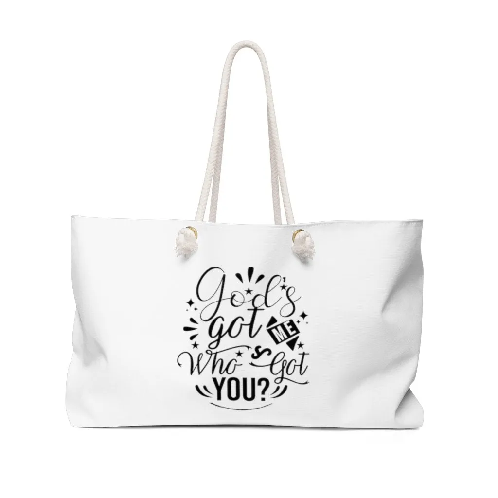 God's Got Me Who's Got You Weekender Bag
